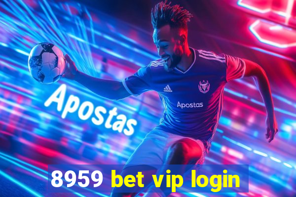 8959 bet vip login